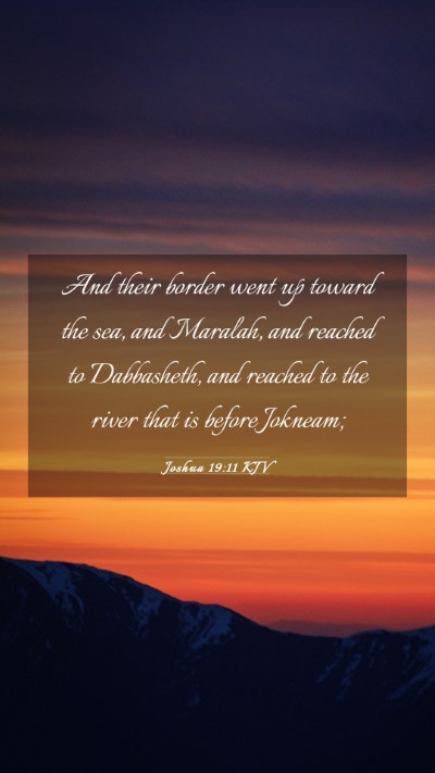 Picture 03 - Joshua 19:11 KJV Mobile Phone Wallpaper - And their border went up toward the sea, and - Mobile Bible Verse Wallpaper