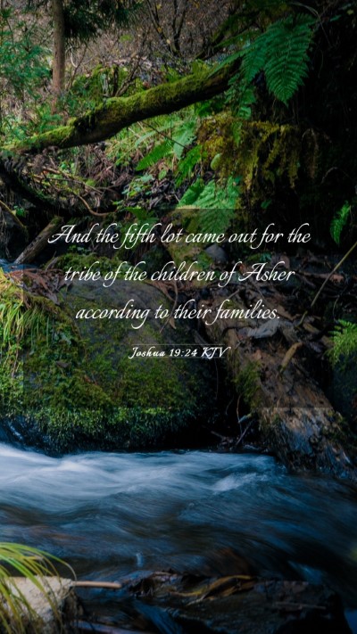 Picture 03 - Joshua 19:24 KJV Mobile Phone Wallpaper - And the fifth lot came out for the tribe of the - Mobile Bible Verse Wallpaper