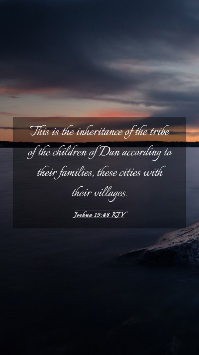 Picture 03 - Joshua 19:48 KJV Mobile Phone Wallpaper - This is the inheritance of the tribe of the - Mobile Bible Verse Wallpaper