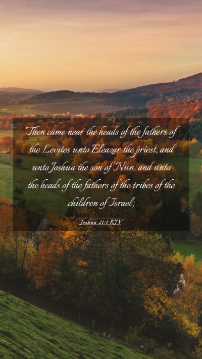 Picture 03 - Joshua 21:1 KJV Mobile Phone Wallpaper - Then came near the heads of the fathers of the - Mobile Bible Verse Wallpaper