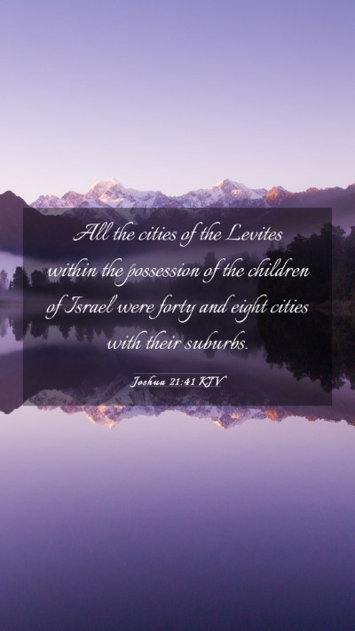 Picture 03 - Joshua 21:41 KJV Mobile Phone Wallpaper - All the cities of the Levites within the - Mobile Bible Verse Wallpaper