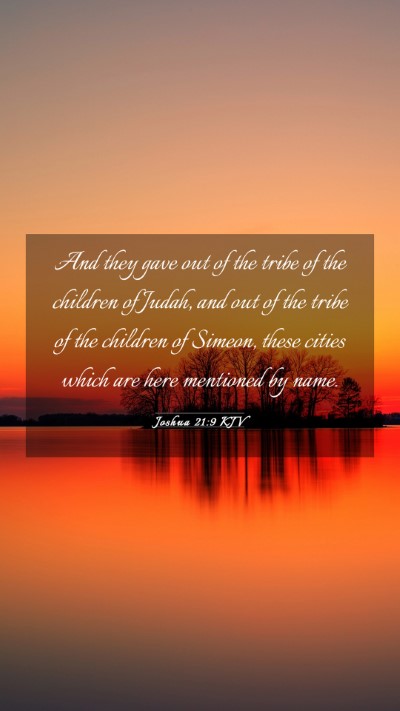 Picture 03 - Joshua 21:9 KJV Mobile Phone Wallpaper - And they gave out of the tribe of the children of - Mobile Bible Verse Wallpaper