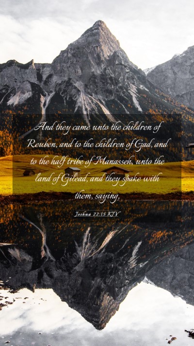 Picture 03 - Joshua 22:15 KJV Mobile Phone Wallpaper - And they came unto the children of Reuben, and to - Mobile Bible Verse Wallpaper