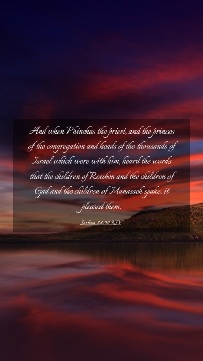Picture 03 - Joshua 22:30 KJV Mobile Phone Wallpaper - And when Phinehas the priest, and the princes of - Mobile Bible Verse Wallpaper