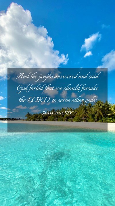 Picture 03 - Joshua 24:16 KJV Mobile Phone Wallpaper - And the people answered and said, God forbid that - Mobile Bible Verse Wallpaper