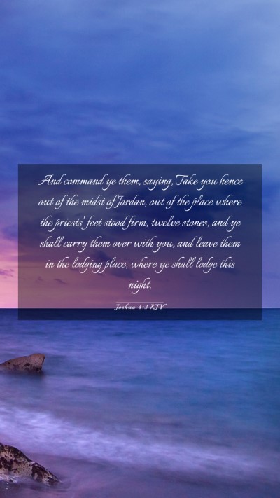 Picture 03 - Joshua 4:3 KJV Mobile Phone Wallpaper - And command ye them, saying, Take you hence out - Mobile Bible Verse Wallpaper
