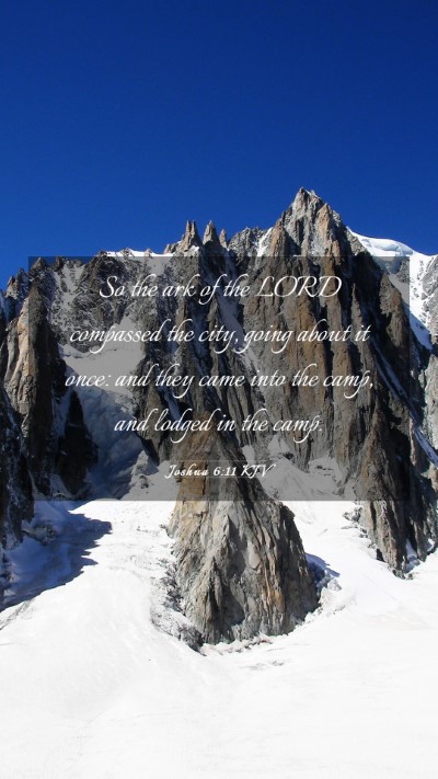 Picture 03 - Joshua 6:11 KJV Mobile Phone Wallpaper - So the ark of the LORD compassed the city, going - Mobile Bible Verse Wallpaper