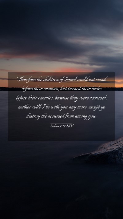Picture 03 - Joshua 7:12 KJV Mobile Phone Wallpaper - Therefore the children of Israel could not stand - Mobile Bible Verse Wallpaper