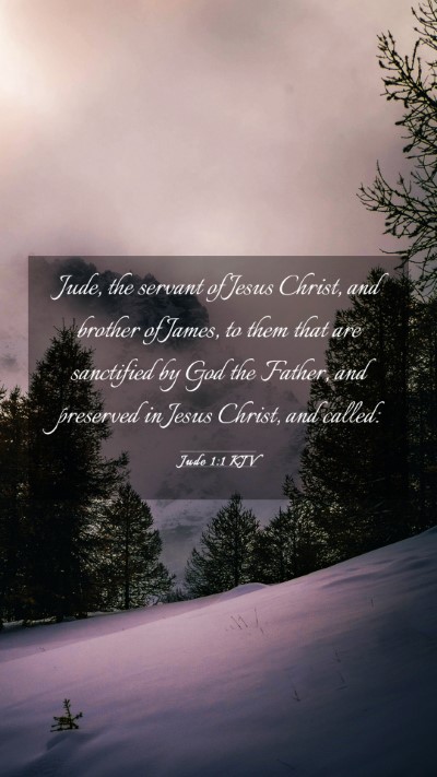 Picture 03 - Jude 1:1 KJV Mobile Phone Wallpaper - Jude, the servant of Jesus Christ, and brother of - Mobile Bible Verse Wallpaper