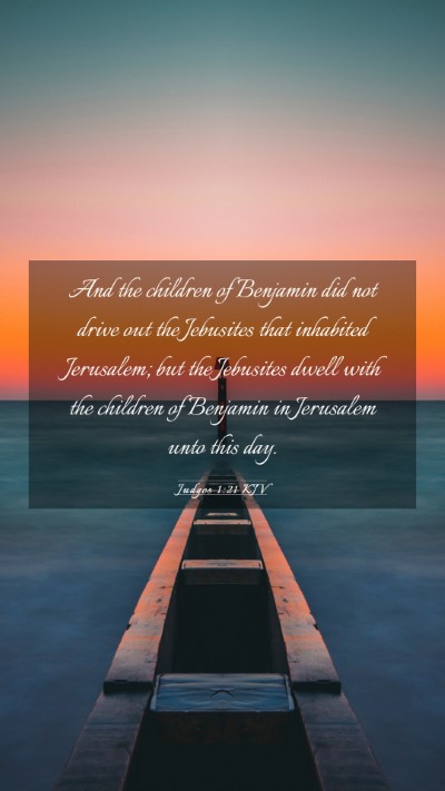 Picture 03 - Judges 1:21 KJV Mobile Phone Wallpaper - And the children of Benjamin did not drive out - Mobile Bible Verse Wallpaper