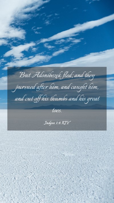 Picture 03 - Judges 1:6 KJV Mobile Phone Wallpaper - But Adonibezek fled; and they pursued after him, - Mobile Bible Verse Wallpaper