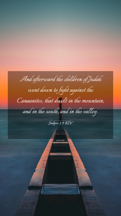 Picture 03 - Judges 1:9 KJV Mobile Phone Wallpaper - And afterward the children of Judah went down to - Mobile Bible Verse Wallpaper