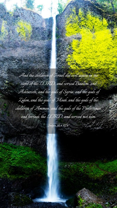 Picture 03 - Judges 10:6 KJV Mobile Phone Wallpaper - And the children of Israel did evil again in the - Mobile Bible Verse Wallpaper