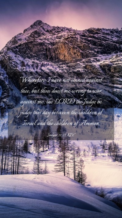 Picture 03 - Judges 11:27 KJV Mobile Phone Wallpaper - Wherefore I have not sinned against thee, but - Mobile Bible Verse Wallpaper