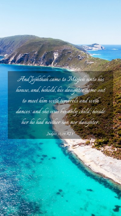 Picture 03 - Judges 11:34 KJV Mobile Phone Wallpaper - And Jephthah came to Mizpeh unto his house, and, - Mobile Bible Verse Wallpaper