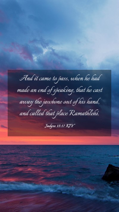 Picture 03 - Judges 15:17 KJV Mobile Phone Wallpaper - And it came to pass, when he had made an end of - Mobile Bible Verse Wallpaper