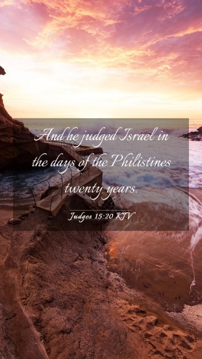 Picture 03 - Judges 15:20 KJV Mobile Phone Wallpaper - And he judged Israel in the days of the - Mobile Bible Verse Wallpaper