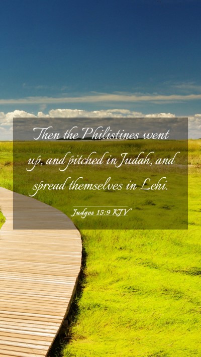 Picture 03 - Judges 15:9 KJV Mobile Phone Wallpaper - Then the Philistines went up, and pitched in - Mobile Bible Verse Wallpaper