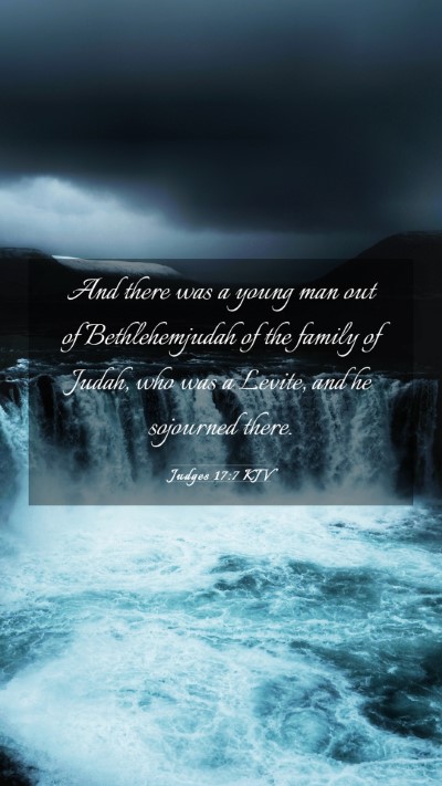 Picture 03 - Judges 17:7 KJV Mobile Phone Wallpaper - And there was a young man out of Bethlehemjudah - Mobile Bible Verse Wallpaper