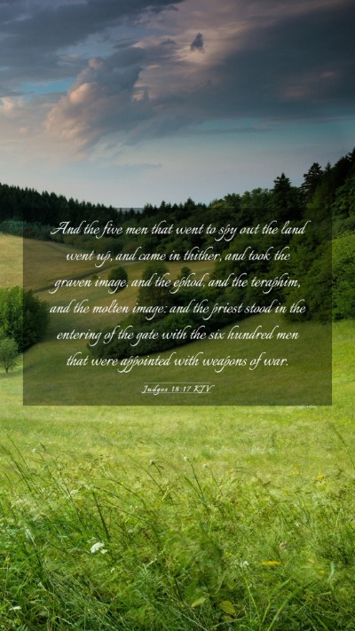 Picture 03 - Judges 18:17 KJV Mobile Phone Wallpaper - And the five men that went to spy out the land - Mobile Bible Verse Wallpaper