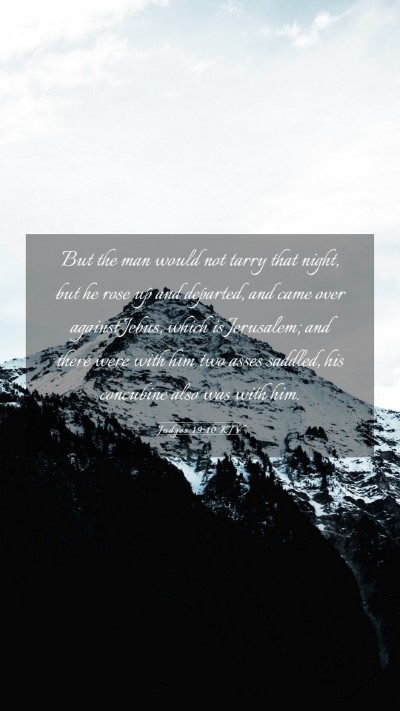 Picture 03 - Judges 19:10 KJV Mobile Phone Wallpaper - But the man would not tarry that night, but he - Mobile Bible Verse Wallpaper