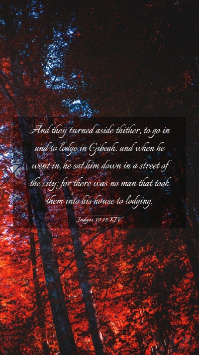 Picture 03 - Judges 19:15 KJV Mobile Phone Wallpaper - And they turned aside thither, to go in and to - Mobile Bible Verse Wallpaper