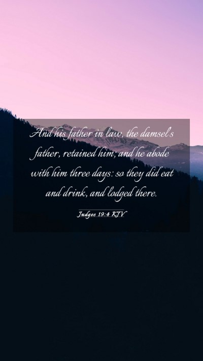 Picture 03 - Judges 19:4 KJV Mobile Phone Wallpaper - And his father in law, the damsel's father, - Mobile Bible Verse Wallpaper