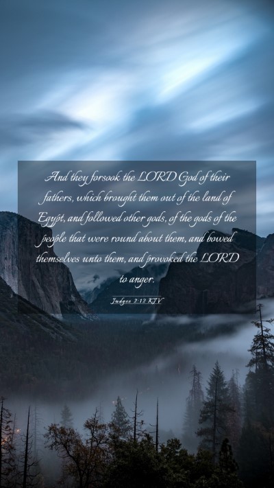 Picture 03 - Judges 2:12 KJV Mobile Phone Wallpaper - And they forsook the LORD God of their fathers, - Mobile Bible Verse Wallpaper