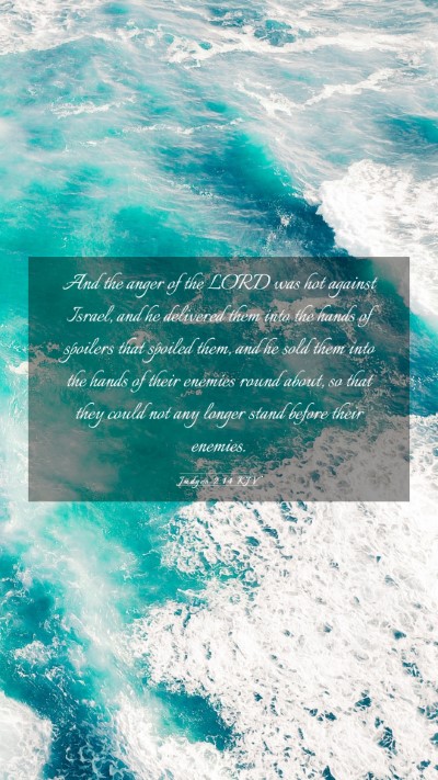 Picture 03 - Judges 2:14 KJV Mobile Phone Wallpaper - And the anger of the LORD was hot against Israel, - Mobile Bible Verse Wallpaper