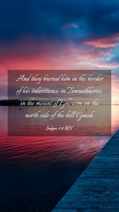 Picture 03 - Judges 2:9 KJV Mobile Phone Wallpaper - And they buried him in the border of his - Mobile Bible Verse Wallpaper