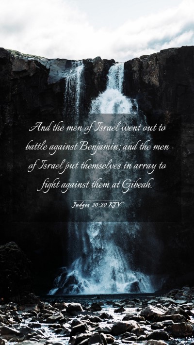 Picture 03 - Judges 20:20 KJV Mobile Phone Wallpaper - And the men of Israel went out to battle against - Mobile Bible Verse Wallpaper