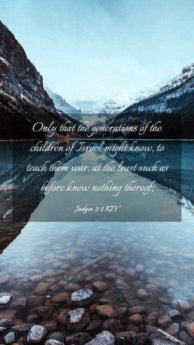Picture 03 - Judges 3:2 KJV Mobile Phone Wallpaper - Only that the generations of the children of - Mobile Bible Verse Wallpaper