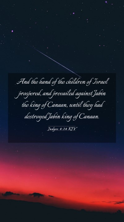 Picture 03 - Judges 4:24 KJV Mobile Phone Wallpaper - And the hand of the children of Israel prospered, - Mobile Bible Verse Wallpaper