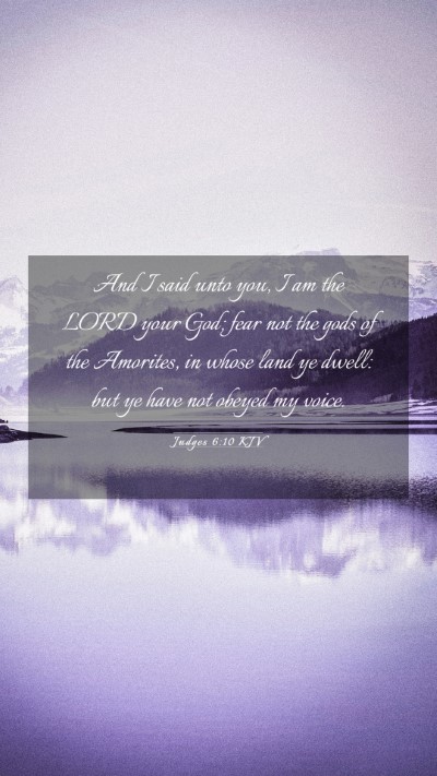 Picture 03 - Judges 6:10 KJV Mobile Phone Wallpaper - And I said unto you, I am the LORD your God; fear - Mobile Bible Verse Wallpaper