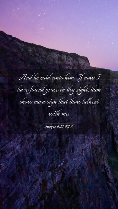 Picture 03 - Judges 6:17 KJV Mobile Phone Wallpaper - And he said unto him, If now I have found grace - Mobile Bible Verse Wallpaper