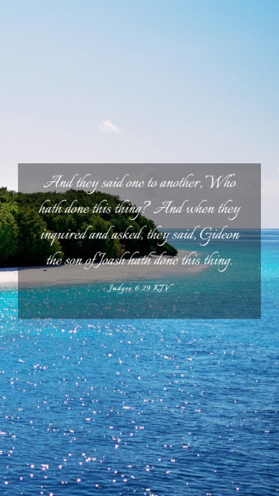Picture 03 - Judges 6:29 KJV Mobile Phone Wallpaper - And they said one to another, Who hath done this - Mobile Bible Verse Wallpaper