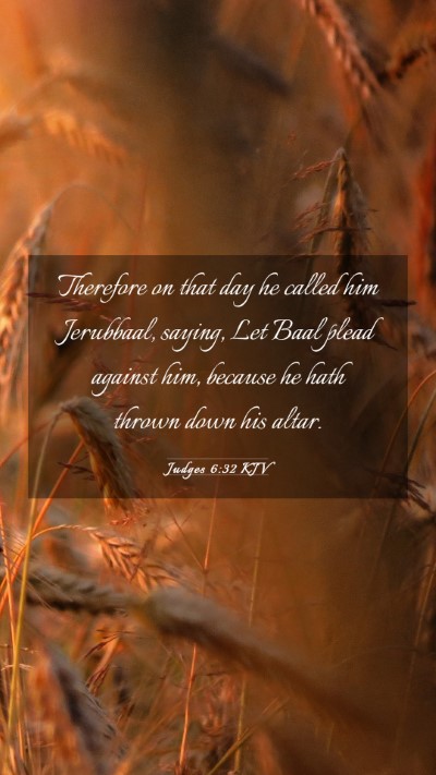 Picture 03 - Judges 6:32 KJV Mobile Phone Wallpaper - Therefore on that day he called him Jerubbaal, - Mobile Bible Verse Wallpaper