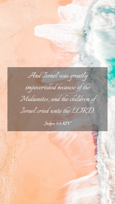 Picture 03 - Judges 6:6 KJV Mobile Phone Wallpaper - And Israel was greatly impoverished because of - Mobile Bible Verse Wallpaper
