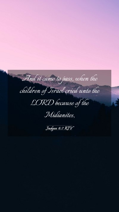 Picture 03 - Judges 6:7 KJV Mobile Phone Wallpaper - And it came to pass, when the children of Israel - Mobile Bible Verse Wallpaper