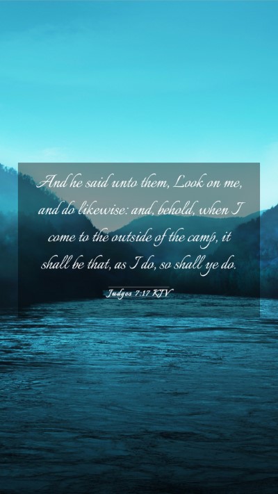 Picture 03 - Judges 7:17 KJV Mobile Phone Wallpaper - And he said unto them, Look on me, and do - Mobile Bible Verse Wallpaper