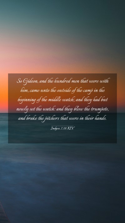 Picture 03 - Judges 7:19 KJV Mobile Phone Wallpaper - So Gideon, and the hundred men that were with - Mobile Bible Verse Wallpaper