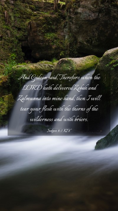 Picture 03 - Judges 8:7 KJV Mobile Phone Wallpaper - And Gideon said, Therefore when the LORD hath - Mobile Bible Verse Wallpaper