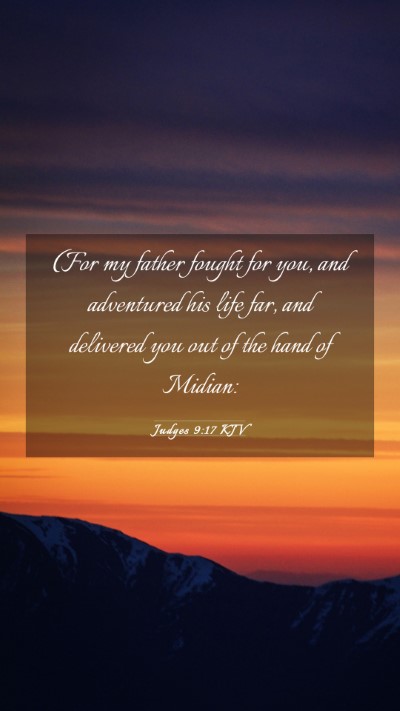 Picture 03 - Judges 9:17 KJV Mobile Phone Wallpaper - (For my father fought for you, and adventured his - Mobile Bible Verse Wallpaper