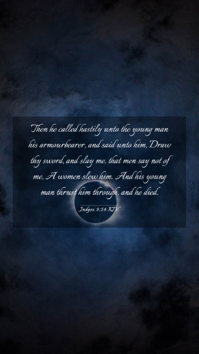 Picture 03 - Judges 9:54 KJV Mobile Phone Wallpaper - Then he called hastily unto the young man his - Mobile Bible Verse Wallpaper