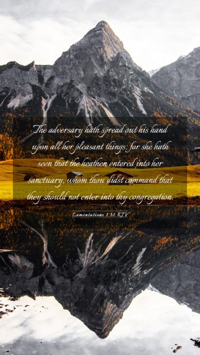 Picture 03 - Lamentations 1:10 KJV Mobile Phone Wallpaper - The adversary hath spread out his hand upon all - Mobile Bible Verse Wallpaper