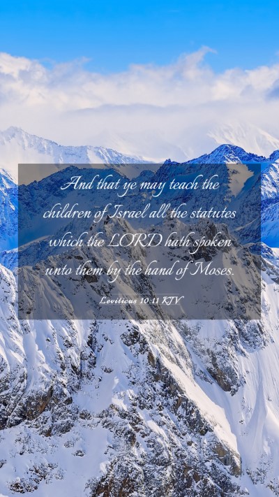 Picture 03 - Leviticus 10:11 KJV Mobile Phone Wallpaper - And that ye may teach the children of Israel all - Mobile Bible Verse Wallpaper