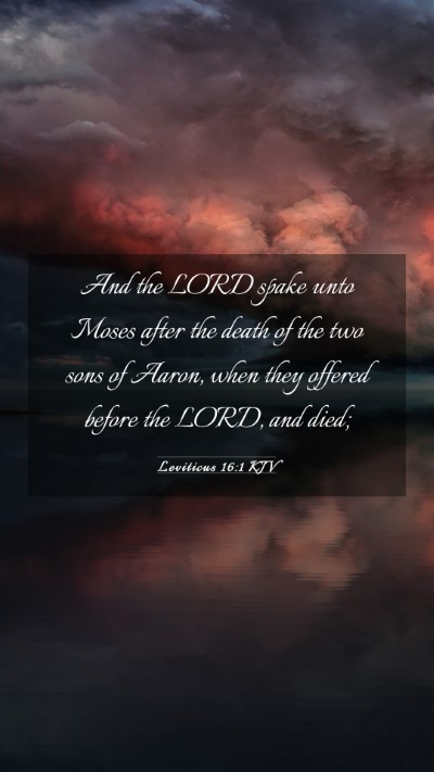 Picture 03 - Leviticus 16:1 KJV Mobile Phone Wallpaper - And the LORD spake unto Moses after the death of - Mobile Bible Verse Wallpaper