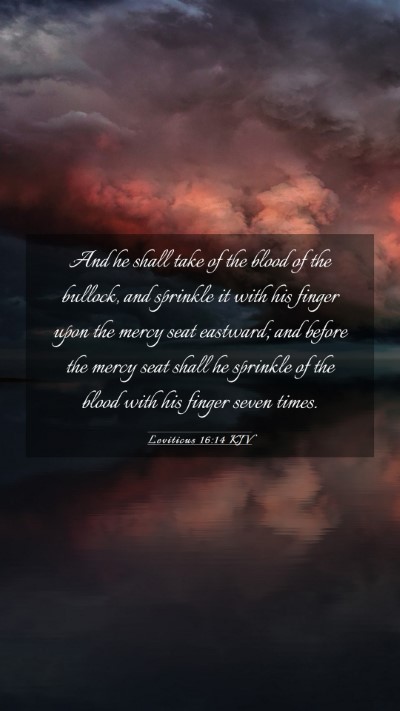 Picture 03 - Leviticus 16:14 KJV Mobile Phone Wallpaper - And he shall take of the blood of the bullock, - Mobile Bible Verse Wallpaper
