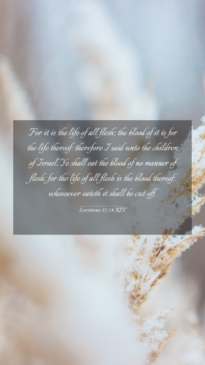 Picture 03 - Leviticus 17:14 KJV Mobile Phone Wallpaper - For it is the life of all flesh; the blood of it - Mobile Bible Verse Wallpaper