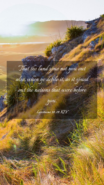 Picture 03 - Leviticus 18:28 KJV Mobile Phone Wallpaper - That the land spue not you out also, when ye - Mobile Bible Verse Wallpaper